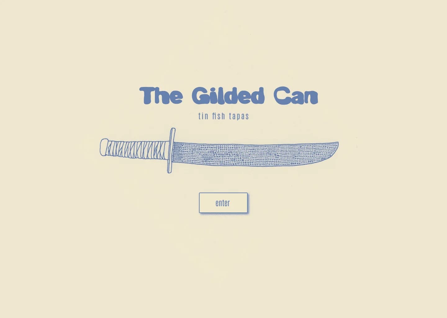 The Gilded Can landing screen, "The Gilded Can · tin fish tapas" in blue over a sword illustration on cream paper, with an "enter" button.